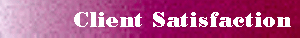 Client Satisfaction is Very Important